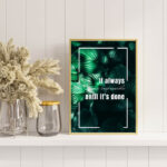 Printable Quote Poster It's Always Impossible until it's done MU202403252a